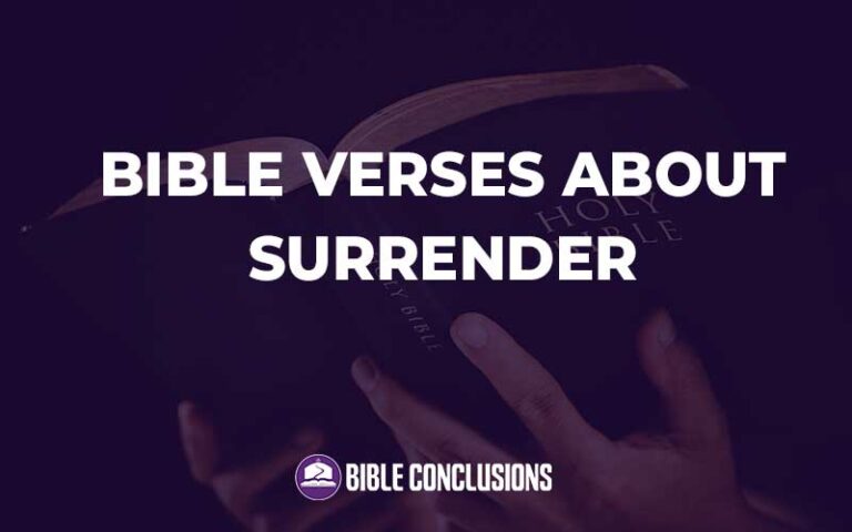 20 Powerful Bible Verses About Surrender With Commentary