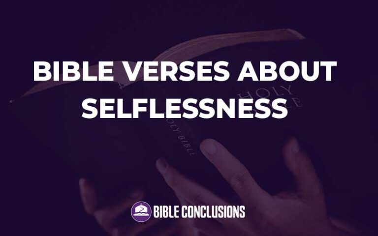 20 Powerful Bible Verses About Selflessness Bibleconclusions