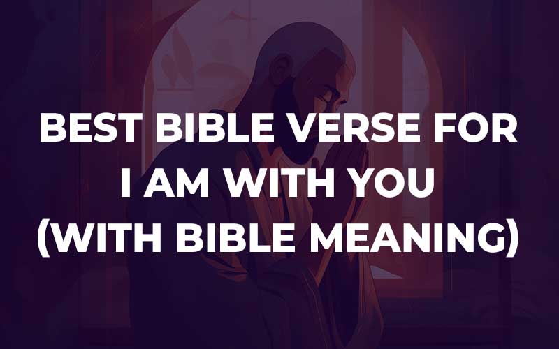 Bible Verse For I Am With You