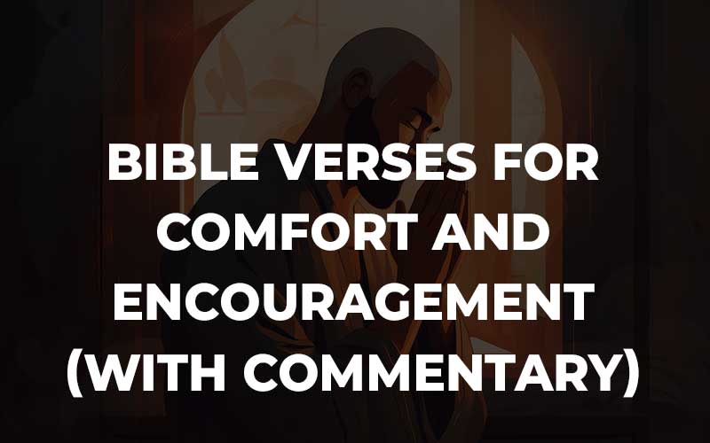 Bible Verses For Comfort And Encouragement