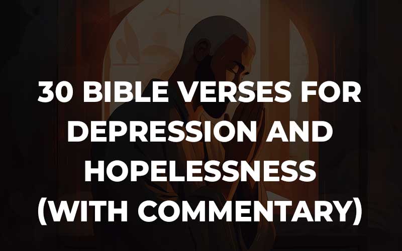 Bible Verses For Depression And Hopelessness