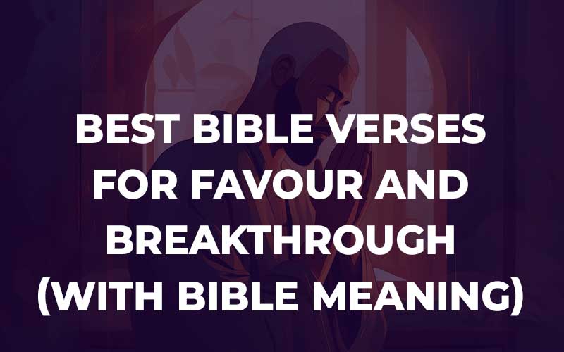 Bible Verses For Favour And Breakthrough