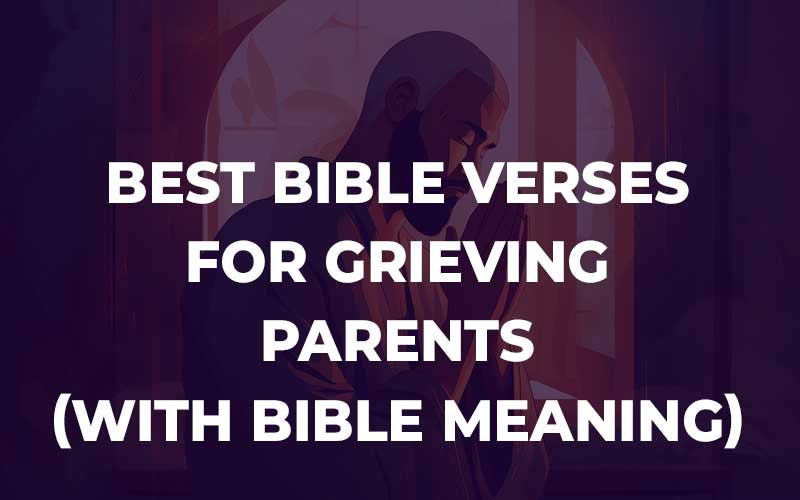 Bible Verses For Grieving Parents