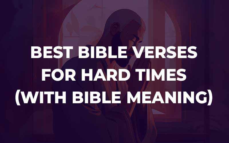 Bible Verses For Hard Times