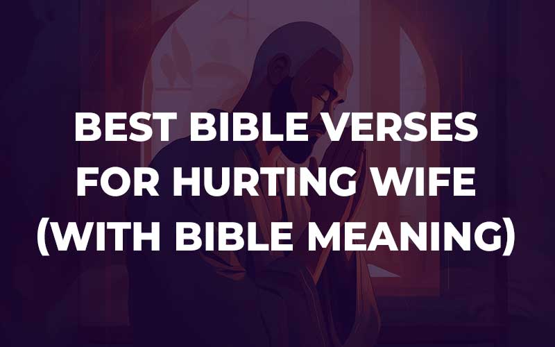 Bible Verses For Hurting Wife