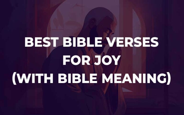 Best Bible Verses For Joy (With Bible Meaning) - bibleconclusions.com