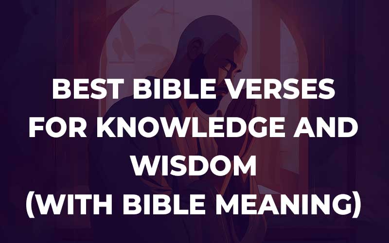 Bible Verses For Knowledge And Wisdom
