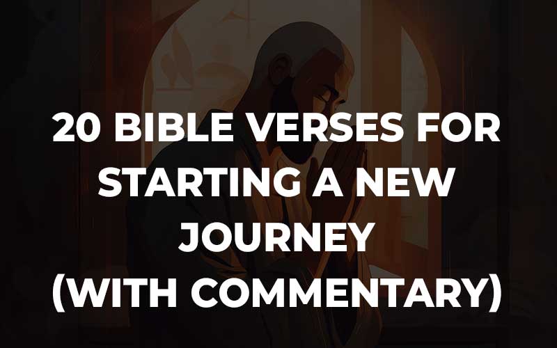 Bible Verses For Starting A New Journey