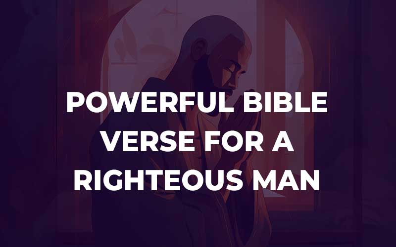 Bible Verse For A Righteous Man