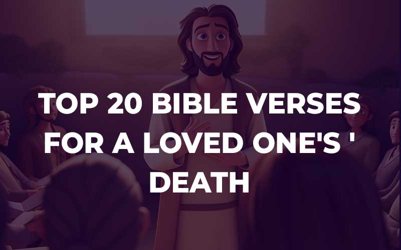 Bible Verses For A Loved One'S ' Death