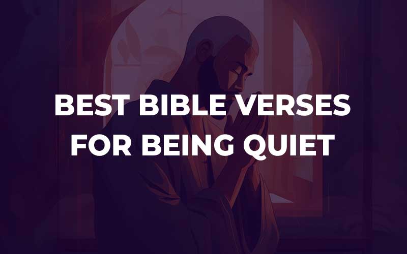 Bible Verses For Being Quiet