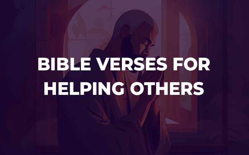 Bible Verses For Helping Others
