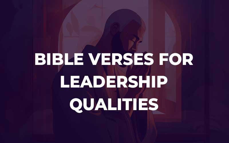 Bible Verses For Leadership Qualities