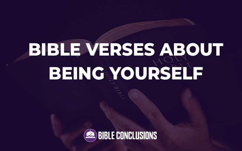 Bible Verses About Being Yourself