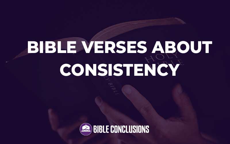 Bible Verses About Consistency