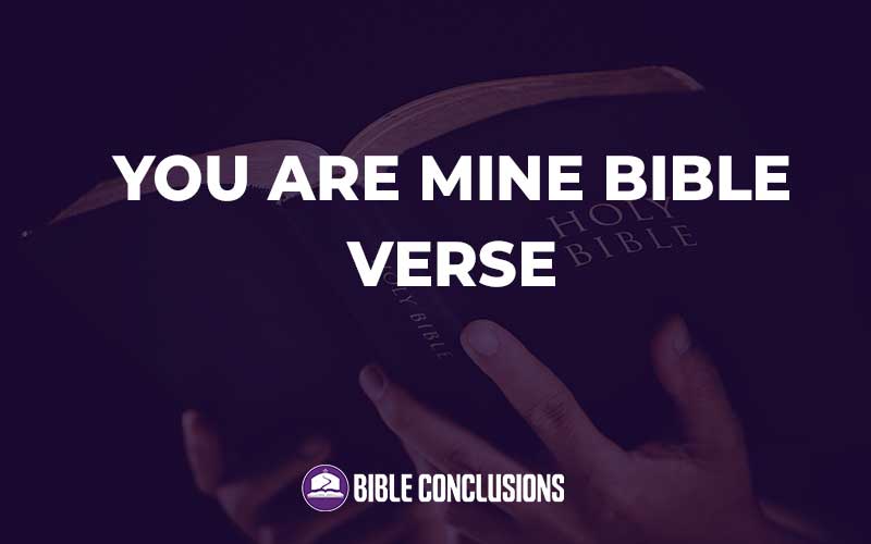 You Are Mine Bible Verse