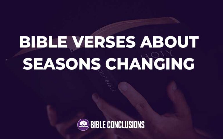 20 Powerful Bible Verses About Seasons Changing - bibleconclusions.com