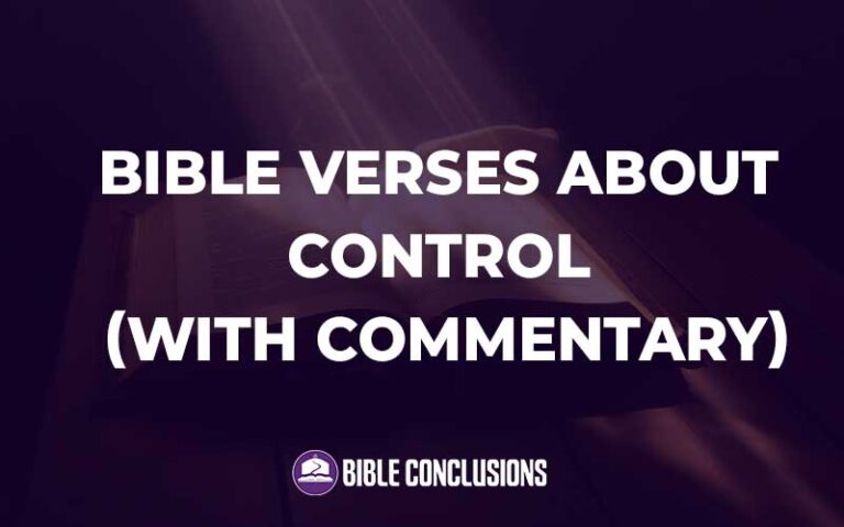 30 Bible Verses About Control (With Commentary) – bibleconclusions.com