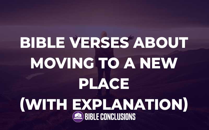 Bible Verses About Moving To A New Place