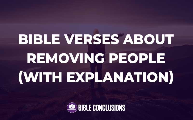 Bible Verses About Removing People