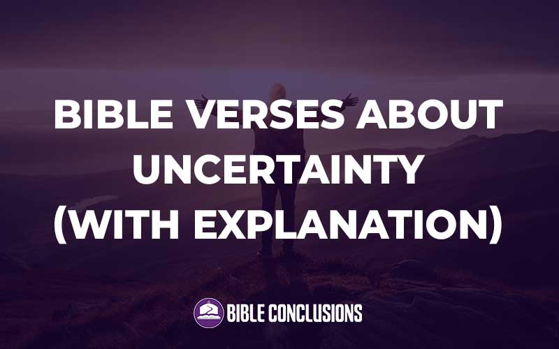 Bible Verses About Uncertainty