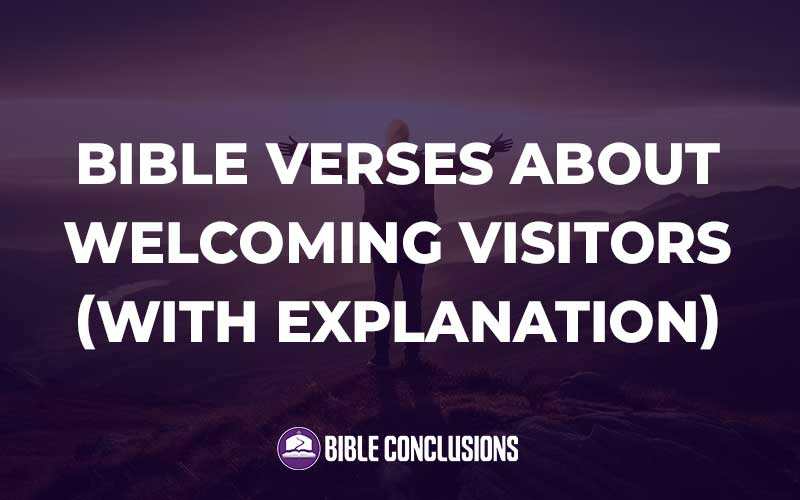 Bible Verses About Welcoming Visitors