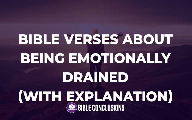 Bible Verses About Being Emotionally Drained