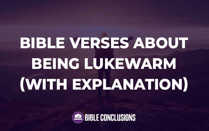 Bible Verses About Being Lukewarm