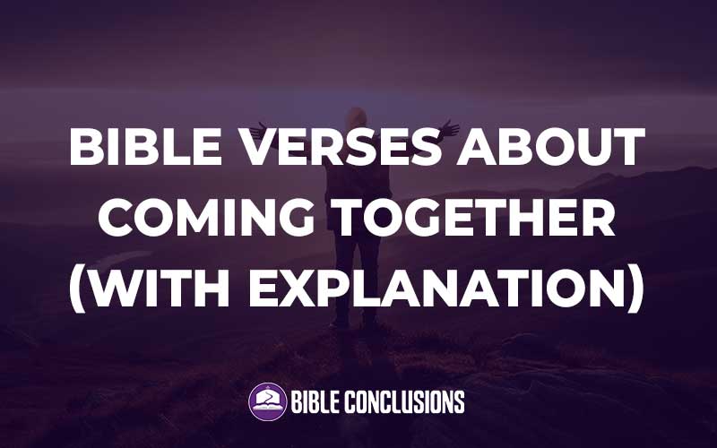 Bible Verses About Coming Together