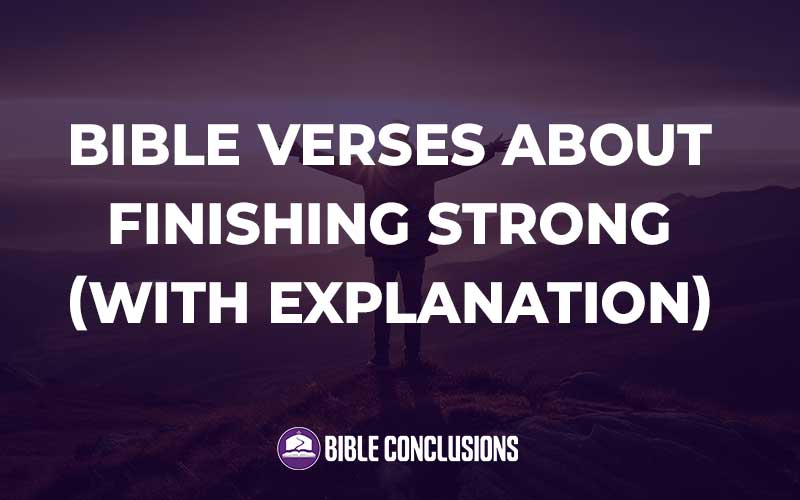 Bible Verses About Finishing Strong