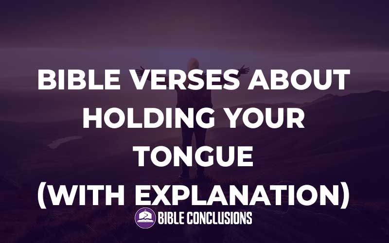 Bible Verses About Holding Your Tongue