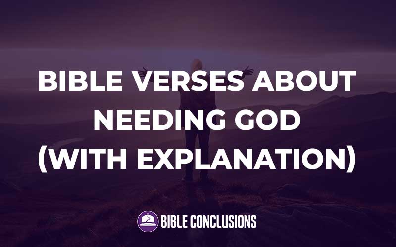 Bible Verses About Needing God