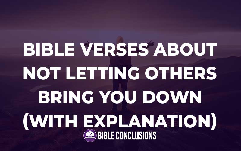 Bible Verses About Not Letting Others Bring You Down