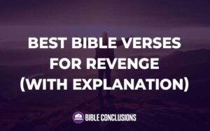 30 Powerful Best bible verses about revenge (Full Commentary