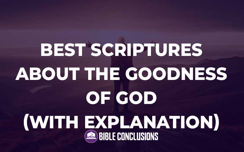 Best Scriptures About The Goodness Of God