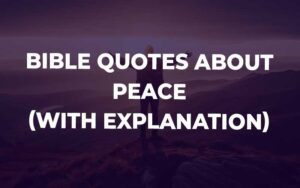 30 Powerful Bible Quotes About Peace (With Commentary
