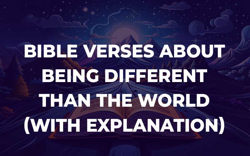 Bible Verses About Being Different Than The World