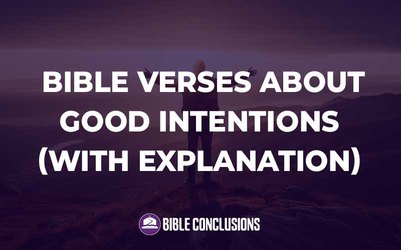 Bible Verses About Good Intentions