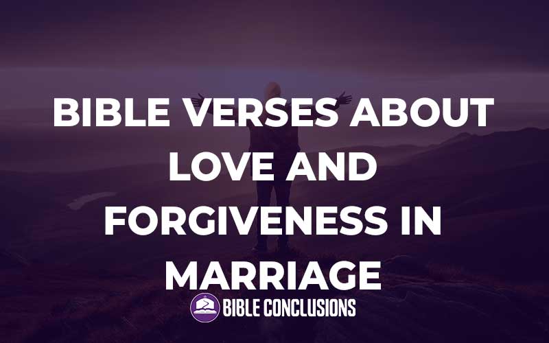 Bible Verses About Love And Forgiveness In Marriage