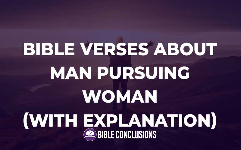 Bible Verses About Man Pursuing Woman