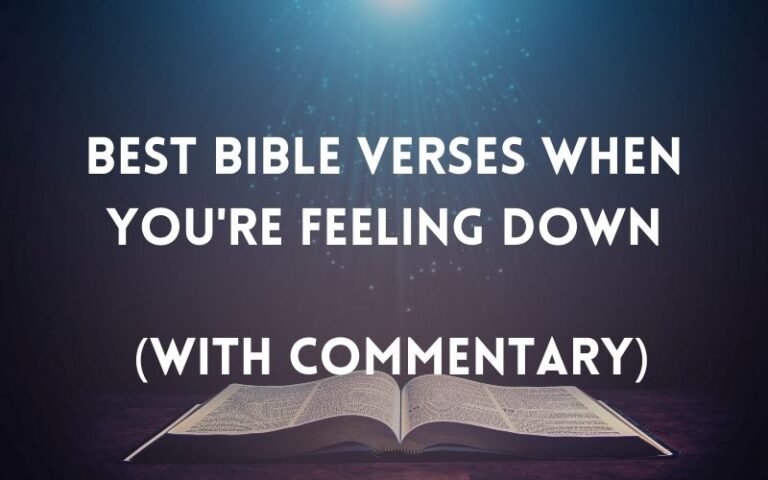 30 Powerful Best Bible Verses When You'Re Feeling Down (With Commentary ...